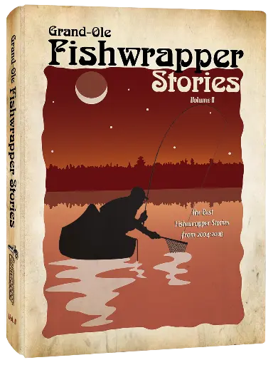 Grand Ole Fishwrapper Stories - Volume II
